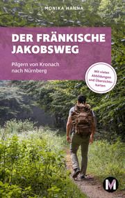 Der fränkische Jakobsweg Hanna, Monika 9783763040674