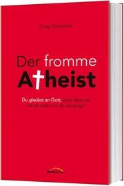 Der fromme Atheist Groeschel, Craig 9783957346551