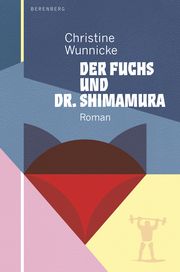 Der Fuchs und Dr. Shimamura Wunnicke, Christine 9783946334880