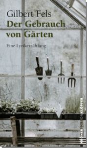 Der Gebrauch von Gärten Fels, Gilbert 9783520769077