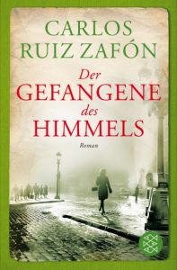 Der Gefangene des Himmels Ruiz Zafón, Carlos 9783596195855