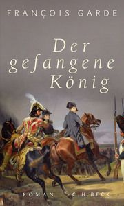 Der gefangene König Garde, François 9783406766657