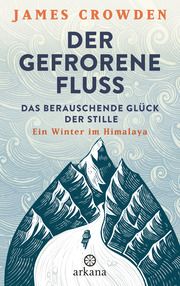 Der gefrorene Fluss Crowden, James 9783442342754