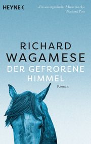 Der gefrorene Himmel Wagamese, Richard 9783453427082