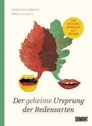 Der geheime Ursprung der Redensarten Schomburg, Andrea/Schautz, Irmela 9783832199975