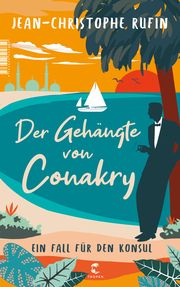 Der Gehängte von Conakry Rufin, Jean-Christophe 9783608501643