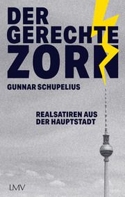 Der gerechte Zorn Schupelius, Gunnar 9783784437224