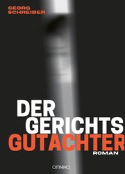 Der Gerichtsgutachter Schreiber, Georg 9783958941724