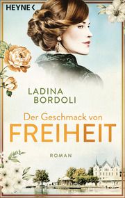 Der Geschmack von Freiheit Bordoli, Ladina 9783453425071