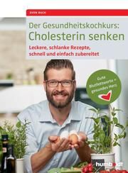 Der Gesundheitskochkurs: Cholesterin senken Bach, Sven 9783899938777