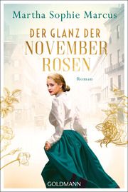 Der Glanz der Novemberrosen Marcus, Martha Sophie 9783442492169