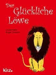 Der Glückliche Löwe Fatio, Louise 9783451715594