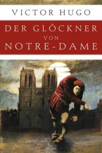 Der Glöckner von Notre-Dame Hugo, Victor 9783730601020