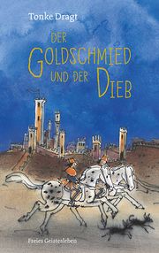 Der Goldschmied und der Dieb Dragt, Tonke 9783772528811