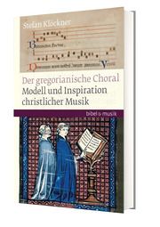 Der Gregorianische Choral Klöckner, Stefan (Prof. Dr.) 9783460086098