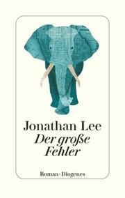 Der große Fehler Lee, Jonathan 9783257071917