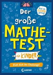 Der große Mathetest für Kinder - Stell dich der Challenge! Moore, Gareth 9783743212435