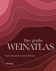 Der große Weinatlas Johnson, Hugh/Robinson, Jancis 9783833874543