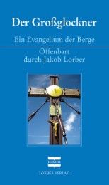 Der Großglockner Lorber, Jakob 9783874951784