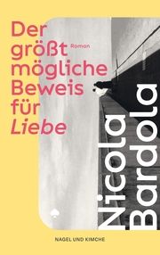 Der größtmögliche Beweis für Liebe Bardola, Nicola 9783312013357