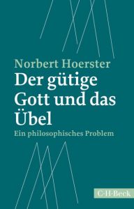 Der gütige Gott und das Übel Hoerster, Norbert 9783406705670