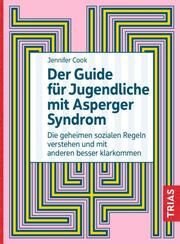 Der Guide für Jugendliche mit Asperger-Syndrom Cook, Jennifer 9783432116723