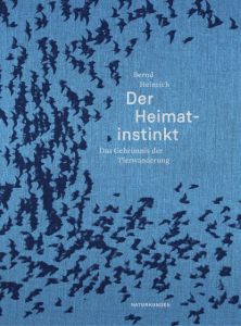 Der Heimatinstinkt Heinrich, Bernd 9783957573322