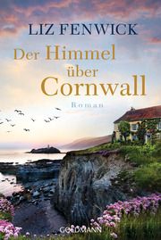 Der Himmel über Cornwall Fenwick, Liz 9783442493180