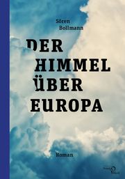 Der Himmel über Europa Bollmann, Sören 9783868131642