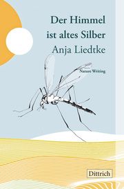 Der Himmel ist altes Silber Liedtke, Anja 9783910732087