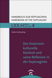 Der historisch-kulturelle Kontext der Septuaginta / Historical and Cultural Context of the Septuagint Walter Ameling 9783579081021