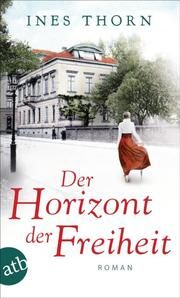 Der Horizont der Freiheit Thorn, Ines 9783746638577