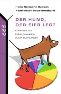 Der Hund, der Eier legt Dubben, Hans-Hermann/Beck-Bornholdt, Hans-Peter 9783499621963