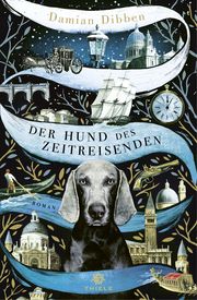 Der Hund des Zeitreisenden Dibben, Damian 9783851795042