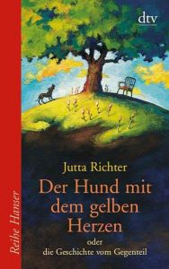 Der Hund mit dem gelben Herzen Richter, Jutta 9783423620413