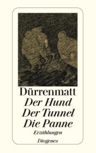 Der Hund/Der Tunnel/Die Panne Dürrenmatt, Friedrich 9783257230611