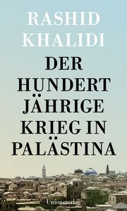 Der Hundertjährige Krieg um Palästina Khalidi, Rashid 9783293006034