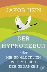 Der Hypnotiseur oder Nie so glücklich wie im Reich der Gedanken Hein, Jakob 9783462005189