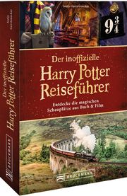 Der inoffizielle Harry Potter Reiseführer Gerstenecker, Antje/Gerstenecker, Annina 9783734327490