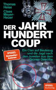 Der Jahrhundertcoup Heise, Thomas/Meyer-Heuer, Claas 9783421070067