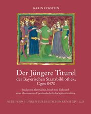 Der Jüngere Titurel der Bayerischen Staatsbibliothek, Cgm 8470 Eckstein, Karin 9783871572623