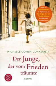 Der Junge, der vom Frieden träumte Cohen Corasanti, Michelle 9783596032839