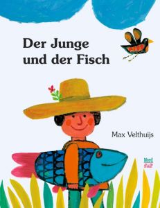 Der Junge und der Fisch Velthuijs, Max 9783314104169