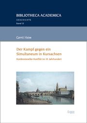 Der Kampf gegen ein Simultaneum in Kursachsen Heim, Gerrit 9783987401060