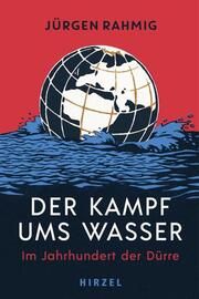 Der Kampf ums Wasser Rahmig, Jürgen 9783777633213