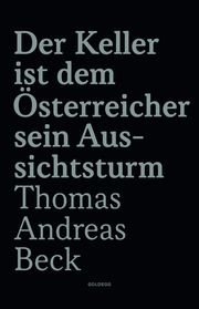 Der Keller ist dem Österreicher sein Aussichtsturm Beck, Thomas Andreas 9783990604649
