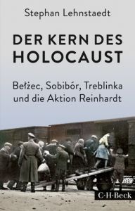 Der Kern des Holocaust Lehnstaedt, Stephan 9783406707025