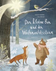 Der kleine Bär und der Weihnachtsstern Schneider, Antonie 9783707451870