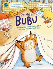 Der kleine Bubu. Mittagsschlaf ganz schnell und fix? Der Bubu, der kennt alle Tricks! Dickreiter, Lisa-Marie/Oelsner, Winfried 9783401721255