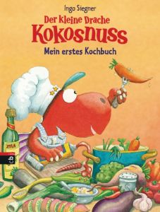 Der kleine Drache Kokosnuss - Mein erstes Kochbuch Siegner, Ingo 9783570171851